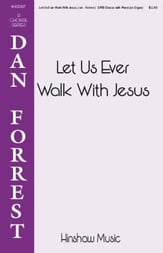 Let Us Ever Walk With Jesus SATB choral sheet music cover